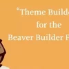Beaver Builder Theme 1.7.16破解版主题