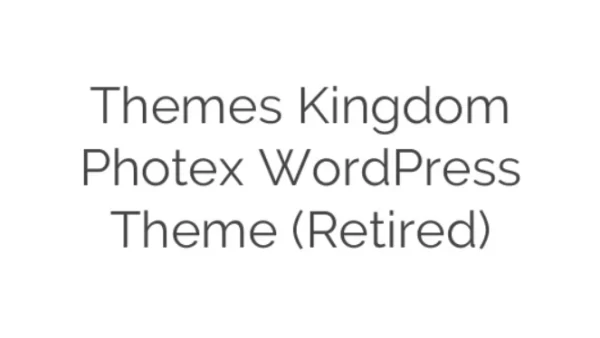 Themes Kingdom Photex WordPress Theme (Retired) 1.5.6 GPL Theme