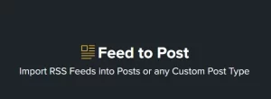 WP RSS Feed to Post 4.19.1 GPL Plugins