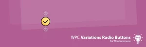WPC Variations Radio Buttons for WooCommerce Premium 3.5.7 GPL Plugins